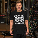 OCD: Obsessive Coffee Disorder TShirt